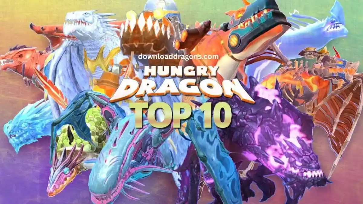 Top 10 Hungry Dragons